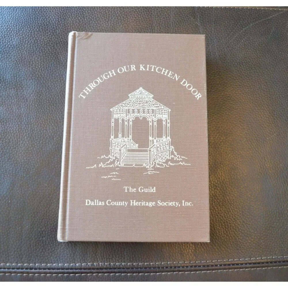 Through Our Kitchen Door by The Guild Dallas County Heritage Society 1st Edition